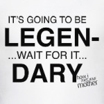 It going to be legendary!