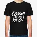 Come At Me Bro ZYZZ