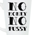 No money no pussy