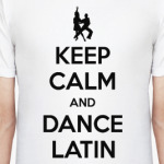 Keep Calm And Dance Latin