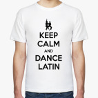 Keep Calm And Dance Latin