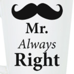 Mr. Always Right