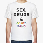 Sex, Drugs & Comic Sans