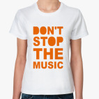 Don't  Stop The Music