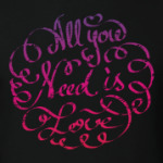 All you need is love