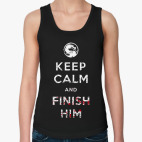 Keep Calm and Finish Him