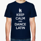 Keep Calm And Dance Latin