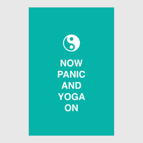 Постер с принтом Now panic and yoga on
