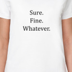 Sure.Fine.Whatever.(Scully, The X-Files. S03E13)