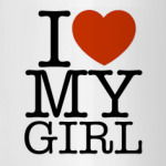  I love my girl