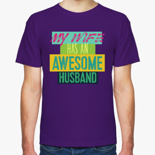 Футболка с принтом MY WIFE HAS AN AWESOME HUSBAND