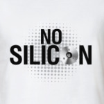 NO SILICON