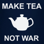 Make Tea Not War