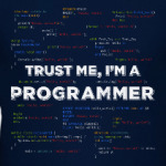 Trust me, i'm a PROGRAMMER
