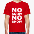 No snow, no show