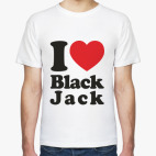 I love Black Jack