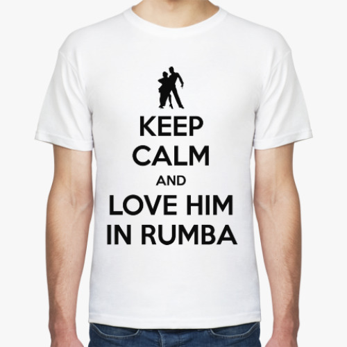 Футболка с принтом Keep Calm And Love Him In Rumba
