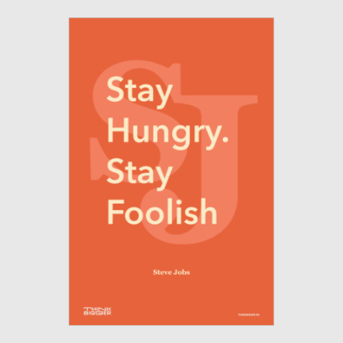 Постер с принтом Stay Hungry. Stay Foolish.