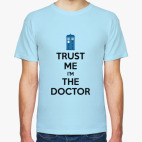 Trust me i'm the Doctor