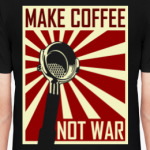 Make Coffee Not War