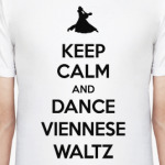 Keep Calm And Dance Viennese Waltz