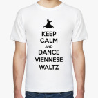 Keep Calm And Dance Viennese Waltz