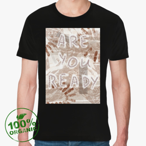 Футболка из органик-хлопка с принтом Are you ready?