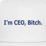 Im CEO, Bitch