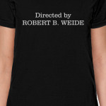 DIRECTED BY ROBERT B. WEIDE