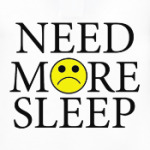 Need more sleep