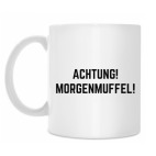 Achtung! Morgenmuffel!