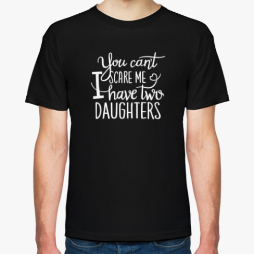 Футболка с принтом You can't scare me. I have two