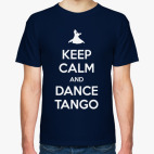 Keep Calm And Dance Tango