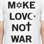 MAKE LOVE NOT WAR