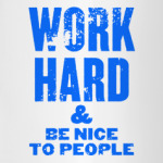 Work Hard & Be Nice
