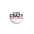  "I'm not crazy"