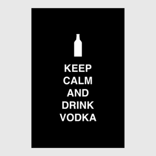Постер с принтом Keep calm and drink vodka