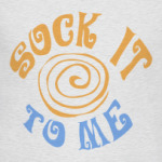 Sock it to me
