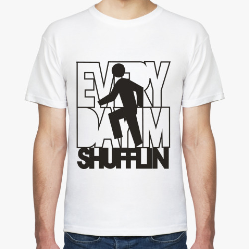 Футболка с принтом 'Every day iam shufflin!'
