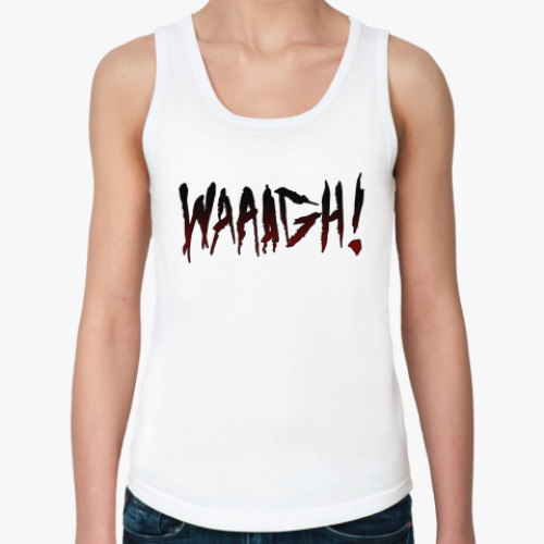 Женская майка с принтом 'ВАААГХ!!!'