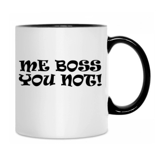 Кружка с принтом 'Я босс, вы нет!'