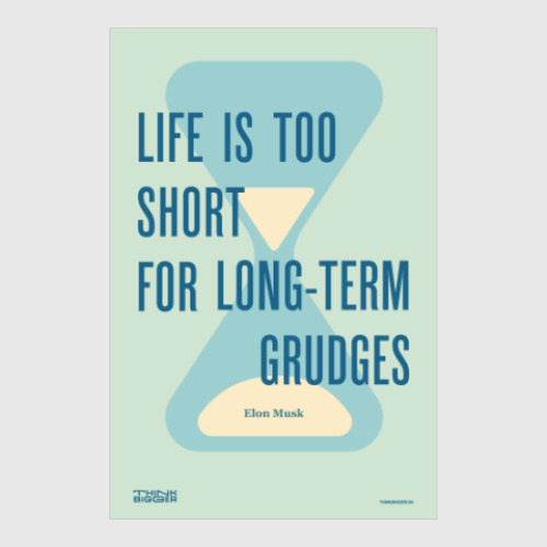 Постер с принтом Life is too short for long-term grudges. Elon Musk