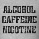 ALCOHOL CAFFEINE NICOTINE. Shameless