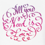 All you need is love
