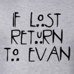 If lost return to Evan