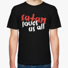 Satan loves us all