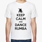Keep Calm And Dance Rumba
