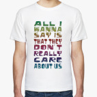 They Don't care About Us