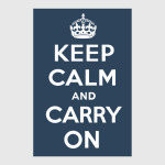 Keep Calm and Carry On