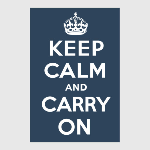 Постер с принтом Keep Calm and Carry On